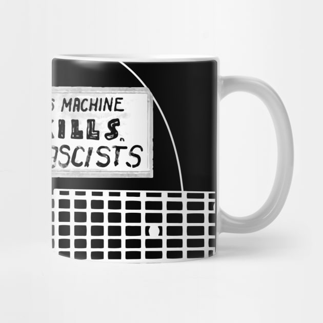 This Machine Kills Fascists by Jimb Fisher Art